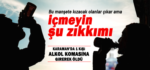 Alkol Komasına Giren Şahıs Öldü