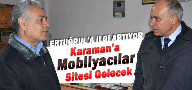 Karaman’a Mobilyacılar Sitesi Gelecek