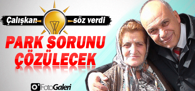 Ertuğrul Çalışkan; Park Sorunu Çözülecek