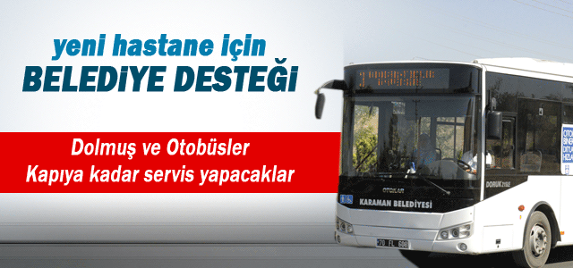 Belediye Hastane Ulaşımı İçin Önlem Aldı