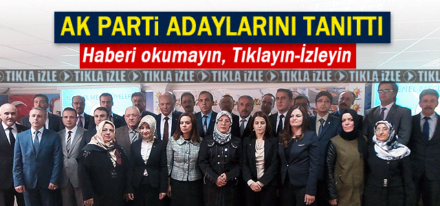 Ak Parti Meclis üyesi adaylarını tanıttı