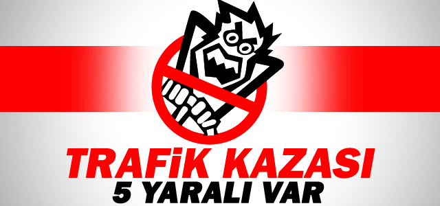 Karaman’da Trafik Kazası: 5 Yaralı