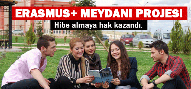 Erasmus+ Meydanı  Projesi Hibe Almaya Hak Kazandı.