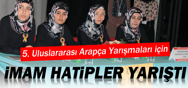 5. Uluslararası Arapça Yarışmaları İçin İmam Hatip Liseleri Yarıştı