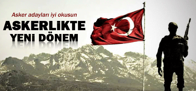 Askerlikte yeni dönem başlıyor