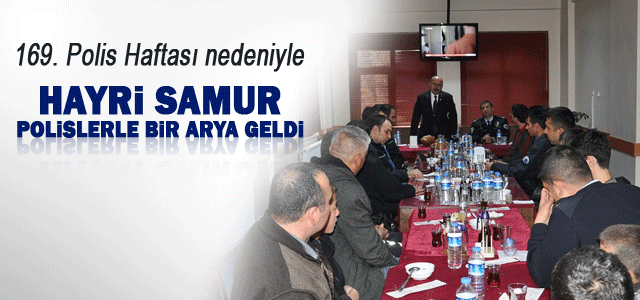 Hayri Samur, Polisler le bir araya geldi