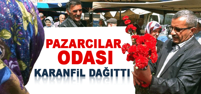 Pazarcılar Odası Karanfil Dağıttı