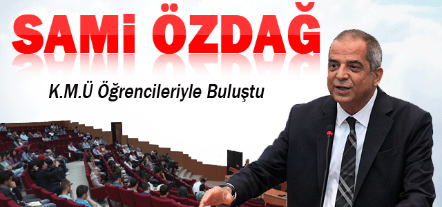 Sami Özdağ, Kmü Öğrencileriyle Buluştu