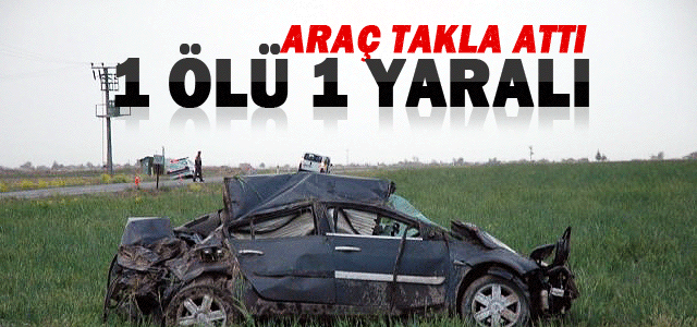 Karamanʹda Otomobil Takla Attı: 1 Ölü, 1 Yaralı