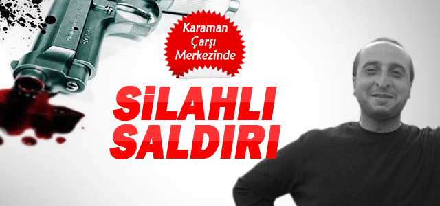 Karamanʹda Silahlı Saldırı