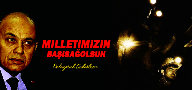 Çalışkan; Milletimizin Başısağolsun