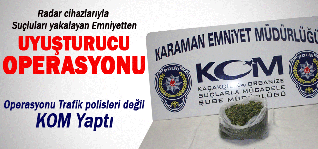 Emniyet Uyuşturucu operasyonu yaptı