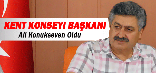 Kent Konseyi Başkanı Ali Konukseven Oldu