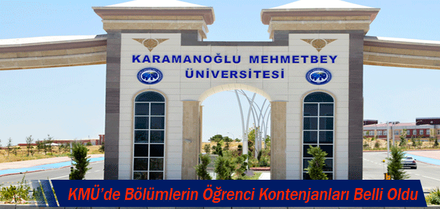 KMÜ’de Bölümlerin Öğrenci Kontenjanları Belli Oldu