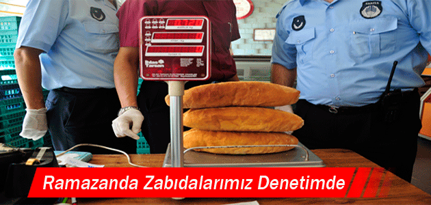 Zabıta Müdürlüğünden Ramazan Denetimi