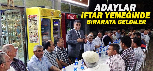 Adaylar İftar Yemeğinde Biraraya Geldiler