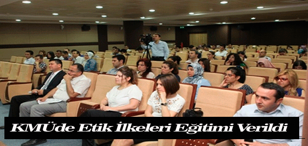 KMÜʹde Etik İlkeleri Eğitimi Verildi