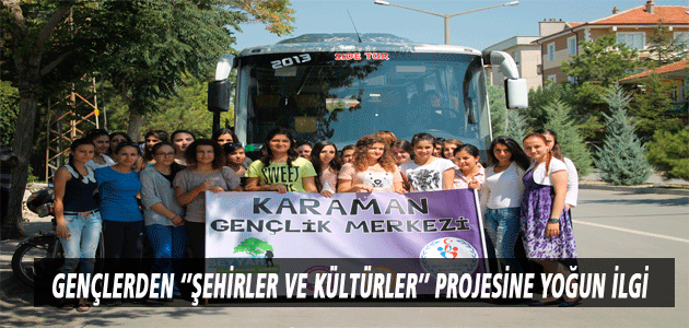 Gençlerden ‘’Şehirler Ve Kültürler’’ Projesine Yoğun İlgi