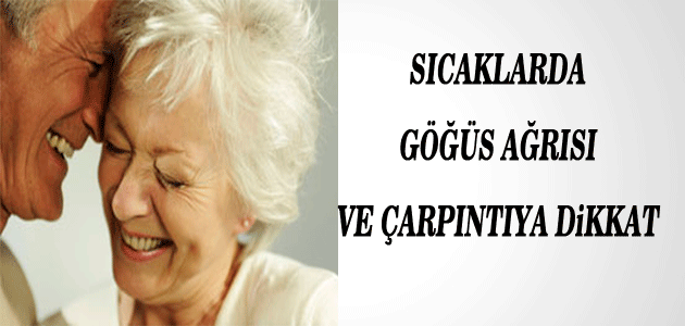 Sıcak havada göğüs ağrısı ve çarpıntıya dikkat