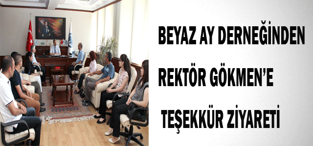 Beyaz Ay Derneğinden Rektör Gökmen’e Teşekkür Ziyareti