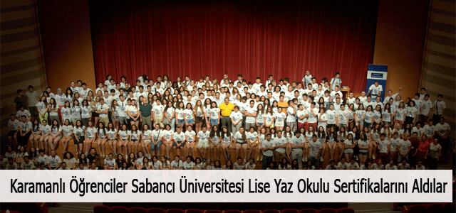 Karamanlı öğrenciler Sabancı Üniversitesi Lise Yaz Okulu sertifikalarını aldılar