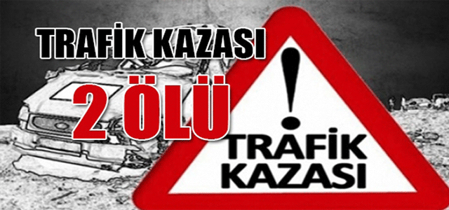 Trafik Kazası: 2 Ölü