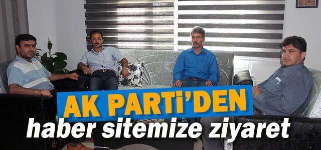 Ak Parti Teşkilatından Haber Sitemize Ziyaret