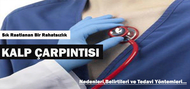 Kalp çarpıntısı ciddi hastalıkların belirtisi