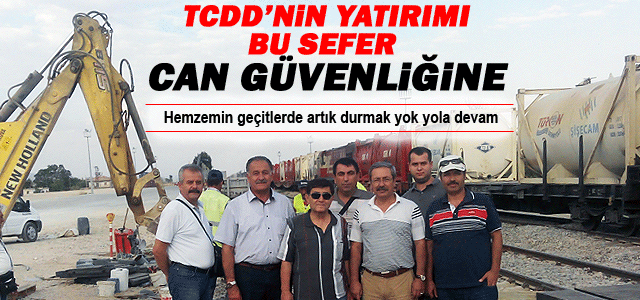 TCDD bu sefer can güvenliği için yatırım yapıyor