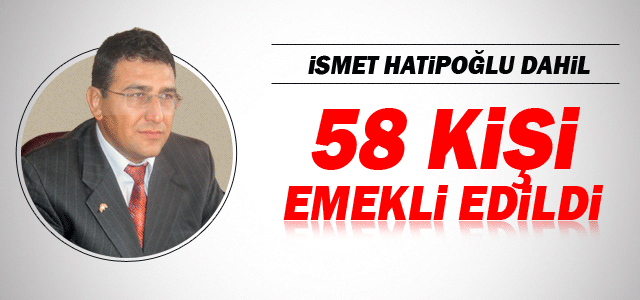 Özel İdare de 58 kişi emekli edildi.