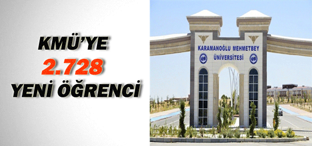 Kmü’ye 2.728 Yeni Öğrenci