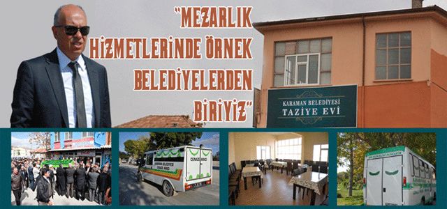 Mezarlık Hizmetlerinde Örnek Belediyelerden Biriyiz