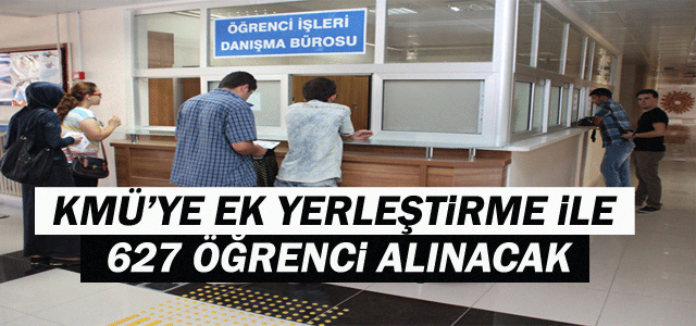 Kmü’ye Ek Yerleştirme İle 627 Öğrenci Alınacak