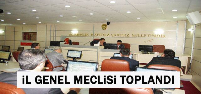 İl Genel Meclisi Bir Aylık Aradan Sonra Yeniden Toplandı