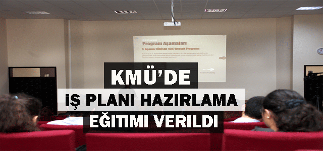 Kmü’de İş Planı Hazırlama Eğitimi Verildi