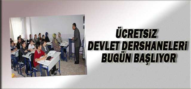 Ücretsiz devlet dershaneleri bugün açılıyor