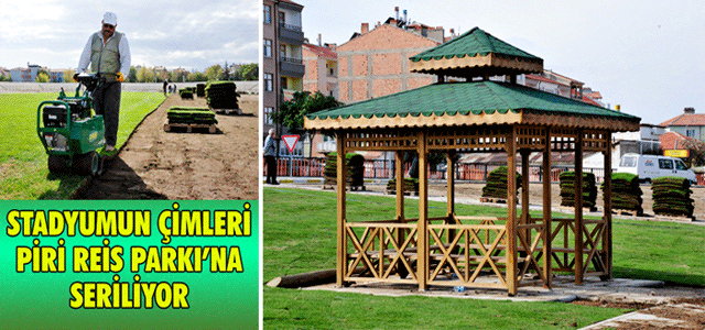 Stadyumun Çimleri Piri Reis Parkına Seriliyor