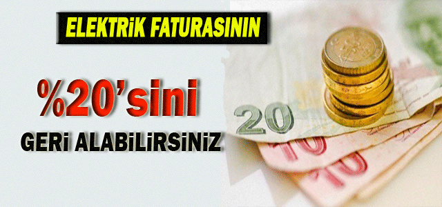 Faturanın yüzde 20ʹsini geri alabilirsiniz!