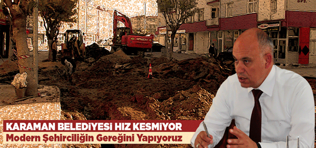 Karaman Belediyesi Hız Kesmiyor
