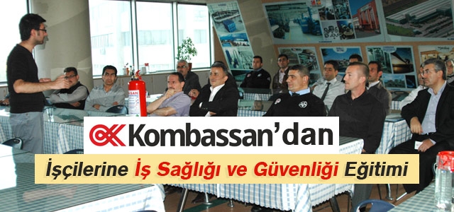 Kombassanʹdan İş Güvenliği Eğitimi