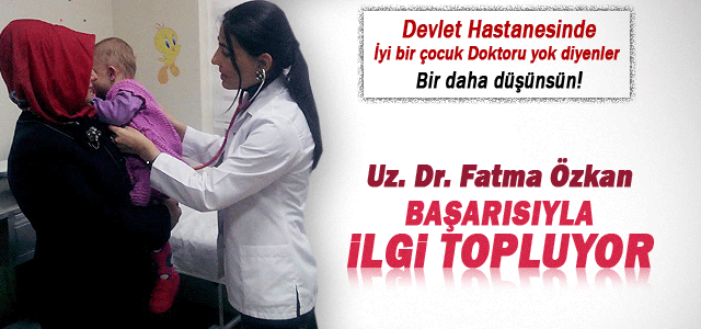 Uz. Dr. Fatma Özkan, ilgi topluyor