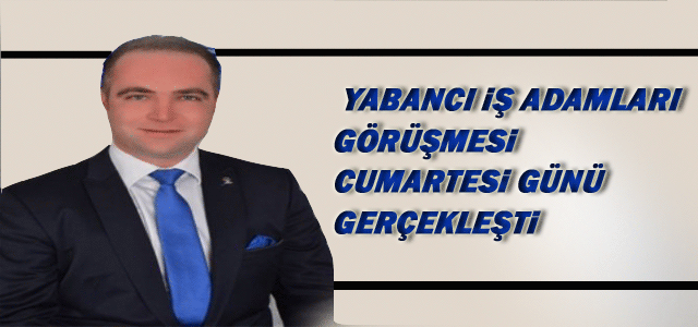 Yabancı İş Adamları Karamanʹda İş Görüşmesi Yaptılar