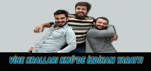 Vine Kralları Kmü’de İzdiham Yarattı