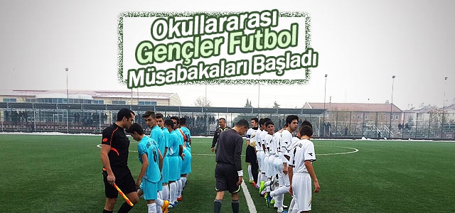 Okullararası Gençler Futbol Müsabakaları Başladı