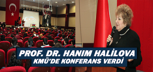 Prof. Dr. Hanım Halilova Kmü’de Konferans Verdi