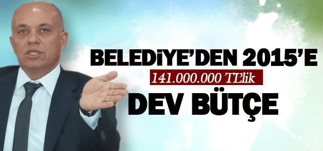 Belediyeden 141 Milyonluk Dev Bütçe