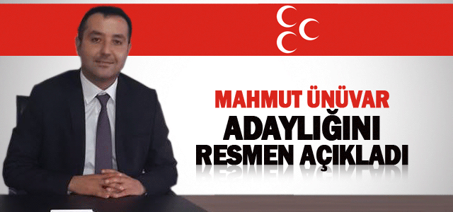 Mahmut Ünüvar Adaylığını Açıkladı