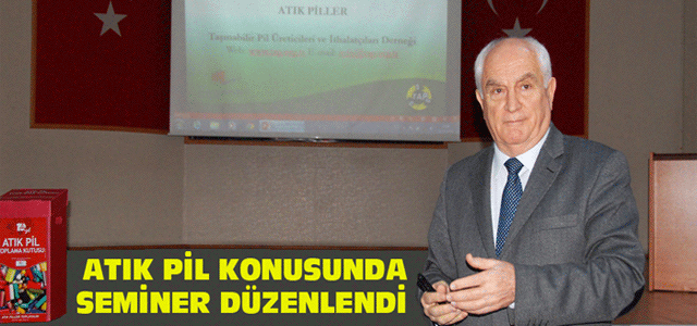 Atık Pil Konusunda Seminer Düzenlendi