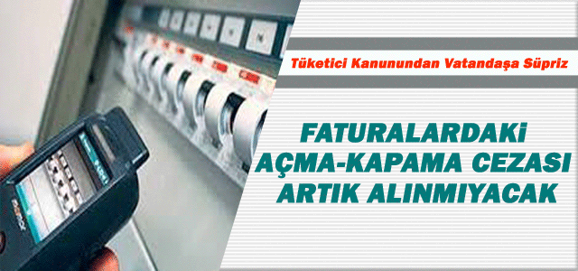 Açma-kapama cezası artık tarih oluyor