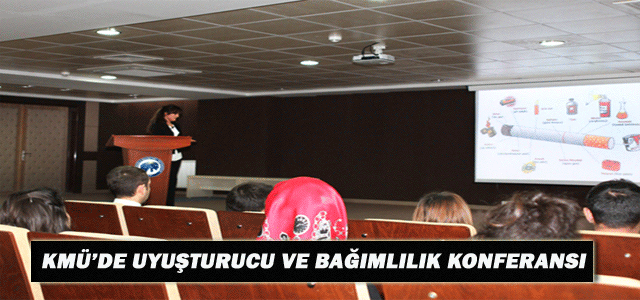 Kmü’de Uyuşturucu Ve Bağımlılık Konferansı